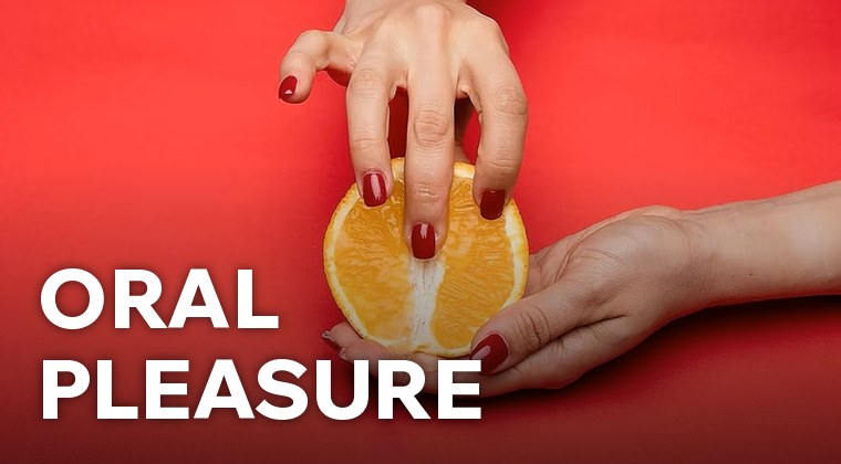 Oral Pleasure: Tips & Tricks