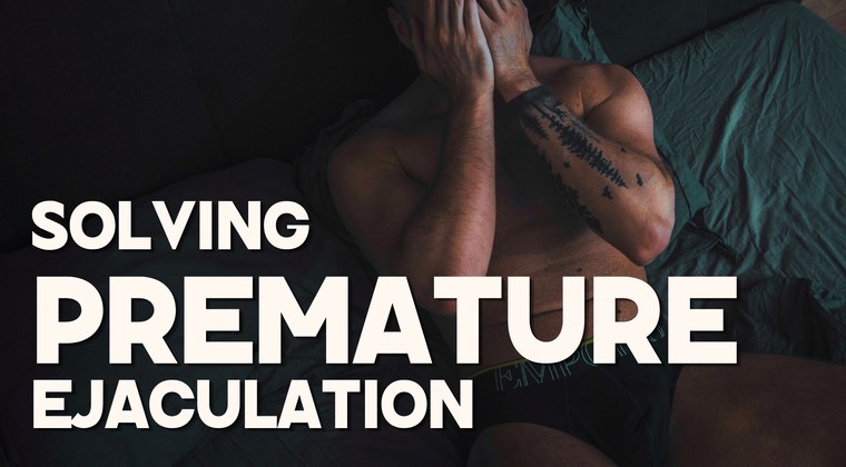 Solving Premature Ejaculation